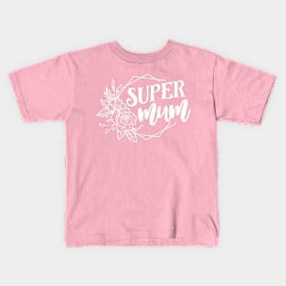 Super Mum For Mothers Day Kids T-Shirt